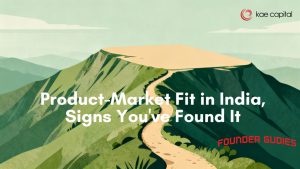 Product-Market Fit in India: Signs You’ve Found It