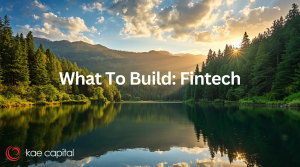What To Build: Fintech