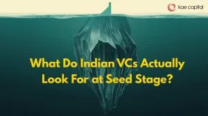 What Do Indian VCs Actually Look For at Seed Stage?